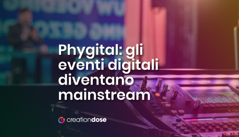 Phygital-gli-eventi-digitali-diventano-mainstream